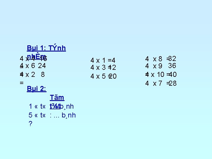 Bµi 1: TÝnh 4 xnhÈm 4 16 4 = x 6 24 = 4