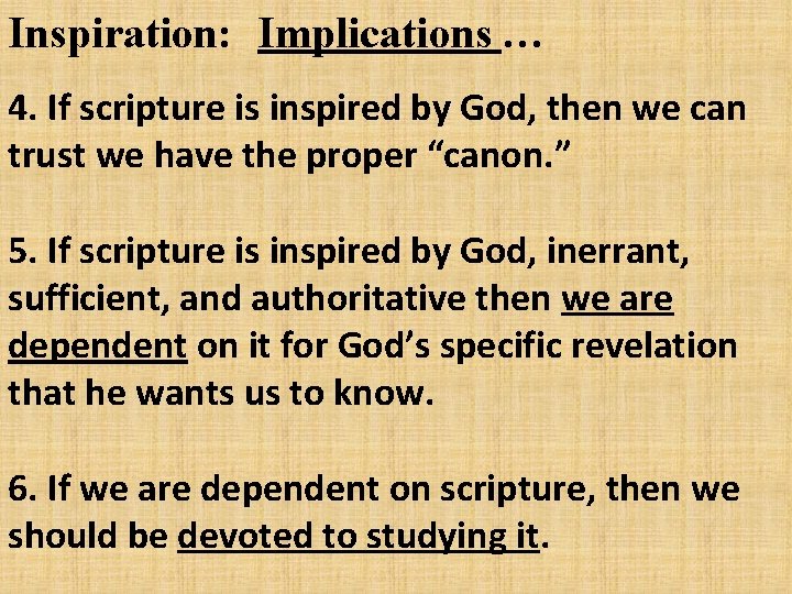 Inspiration: Implications … 4. If scripture is inspired by God, then we can trust