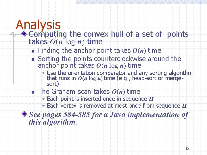 Analysis Computing the convex hull of a set of points takes O(n log n)