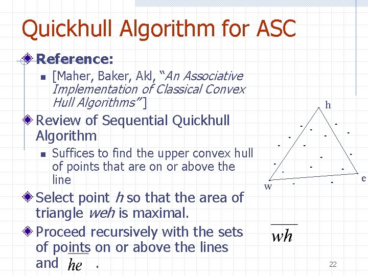 Quickhull Algorithm for ASC Reference: n [Maher, Baker, Akl, “An Associative Implementation of Classical