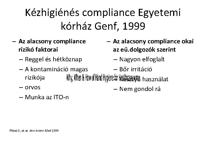 Kézhigiénés compliance Egyetemi kórház Genf, 1999 – Az alacsony compliance rizikó faktorai – Reggel