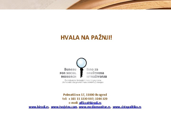 HVALA NA PAŽNJI! Palmotićeva 17, 11000 Beograd tel: + 381 11 3230 697; 3244