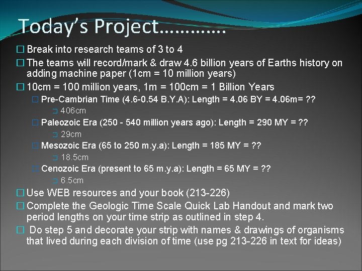 Today’s Project…………. � Break into research teams of 3 to 4 � The teams