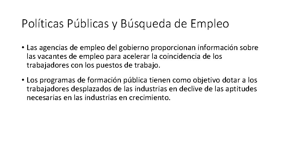 Políticas Públicas y Búsqueda de Empleo • Las agencias de empleo del gobierno proporcionan