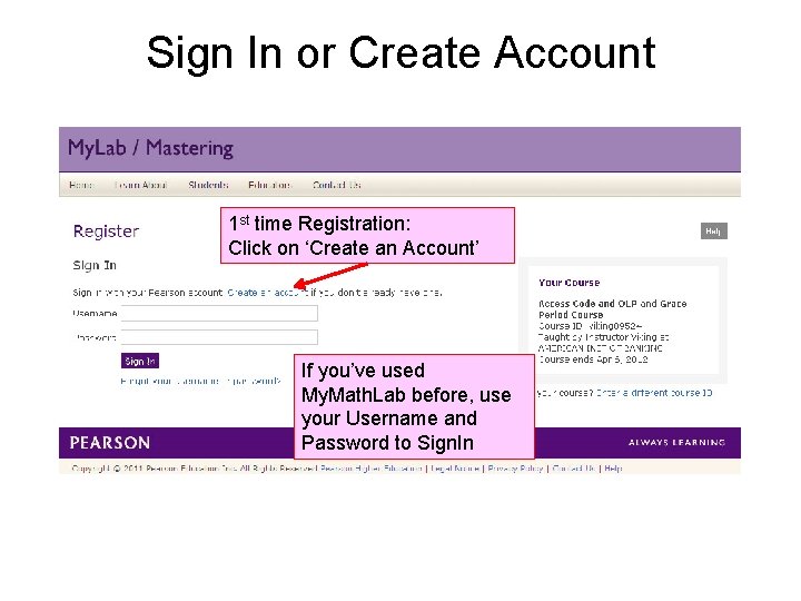 Sign In or Create Account 1 st time Registration: Click on ‘Create an Account’