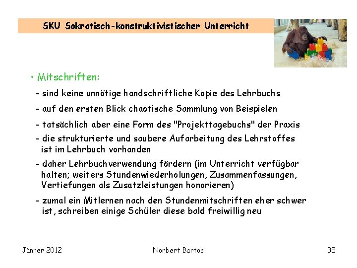 SKU Sokratisch-konstruktivistischer Unterricht • Mitschriften: - sind keine unnötige handschriftliche Kopie des Lehrbuchs -