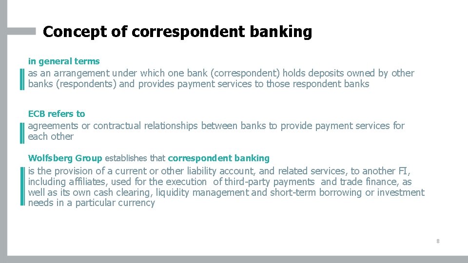 Concept of correspondent banking in general terms as an arrangement under which one bank