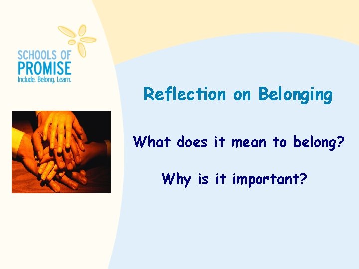 Reflection on Belonging What does it mean to belong? Why is it important? 