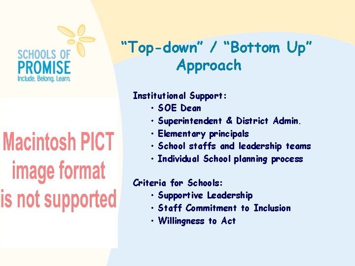 “Top-down” / “Bottom Up” Approach Institutional Support: • SOE Dean • Superintendent & District