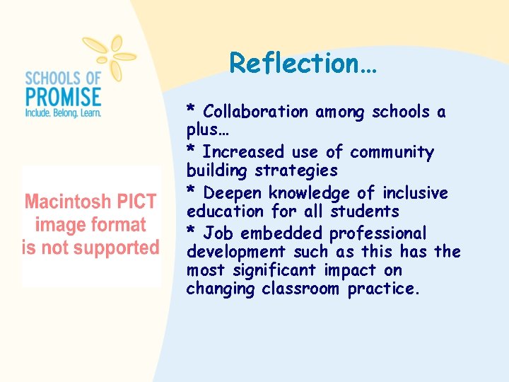 Reflection… * Collaboration among schools a plus… * Increased use of community building strategies