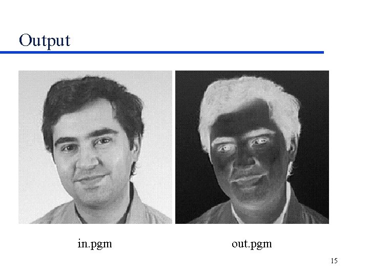 Output in. pgm out. pgm 15 