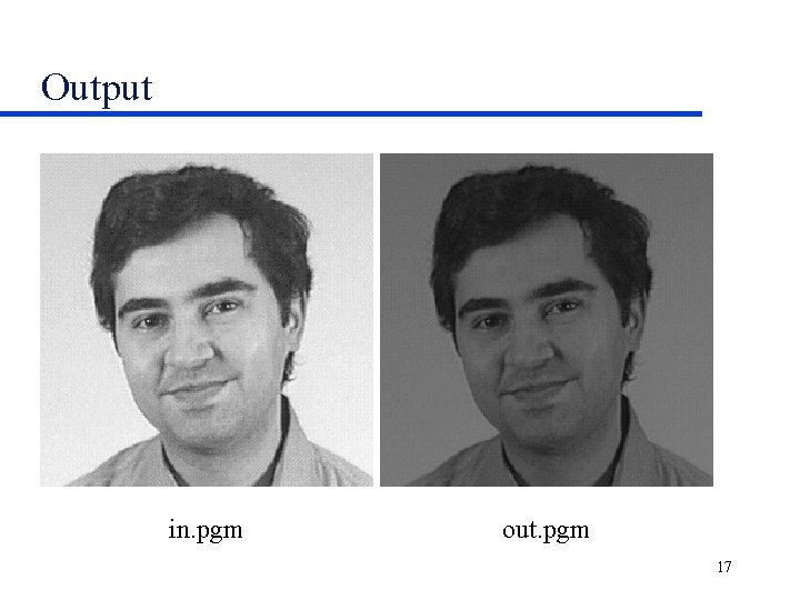 Output in. pgm out. pgm 17 