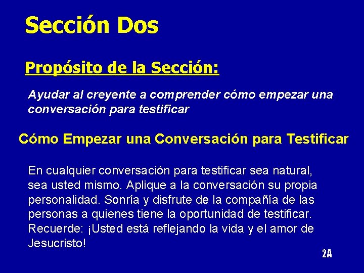 Sección Dos Propósito de la Sección: Ayudar al creyente a comprender cómo empezar una