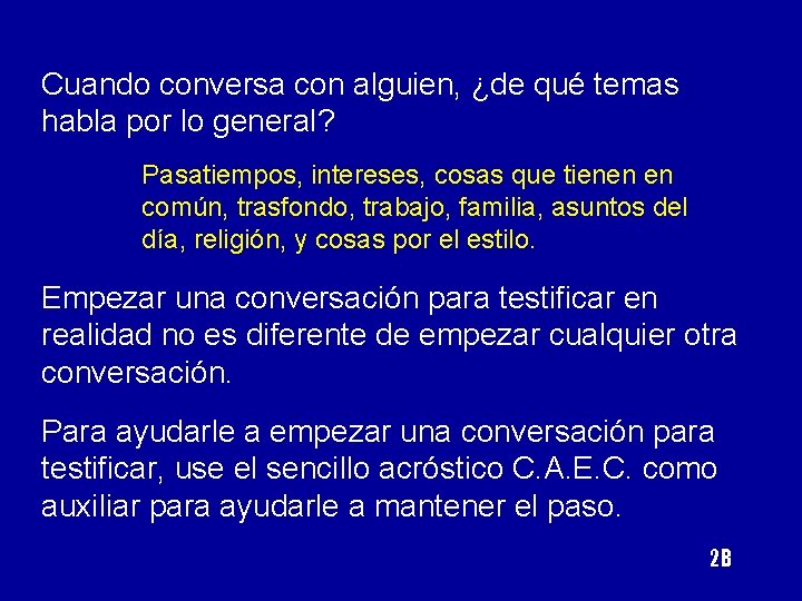 Cuando conversa con alguien, ¿de qué temas habla por lo general? Pasatiempos, intereses, cosas