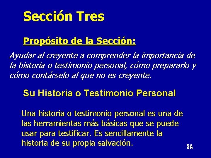 Sección Tres Propósito de la Sección: Ayudar al creyente a comprender la importancia de