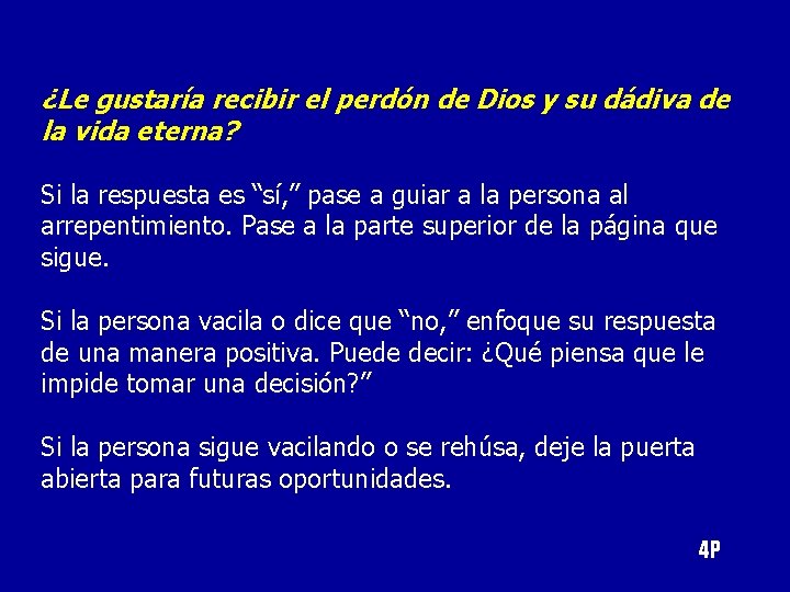 ¿Le gustaría recibir el perdón de Dios y su dádiva de la vida eterna?