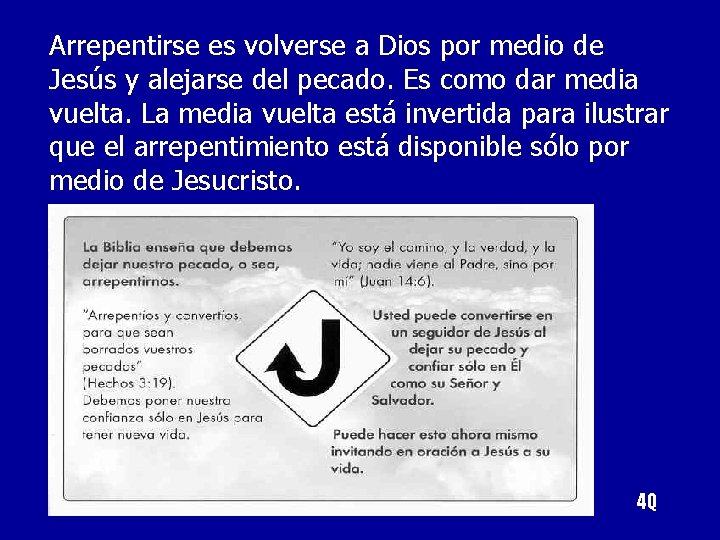 Arrepentirse es volverse a Dios por medio de Jesús y alejarse del pecado. Es