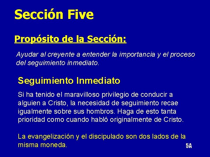 Sección Five Propósito de la Sección: Ayudar al creyente a entender la importancia y