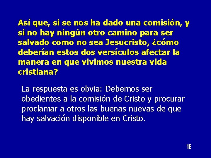 Así que, si se nos ha dado una comisión, y si no hay ningún