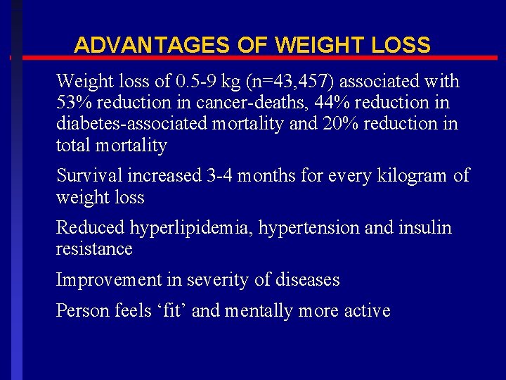 ADVANTAGES OF WEIGHT LOSS Weight loss of 0. 5 -9 kg (n=43, 457) associated