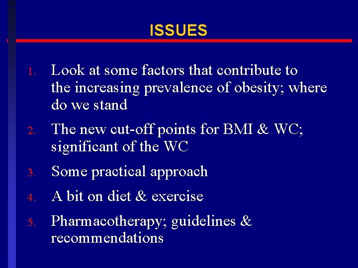 ISSUES 1. Look at some factors that contribute to the increasing prevalence of obesity;