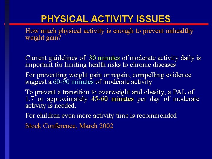 PHYSICAL ACTIVITY ISSUES How much physical activity is enough to prevent unhealthy weight gain?