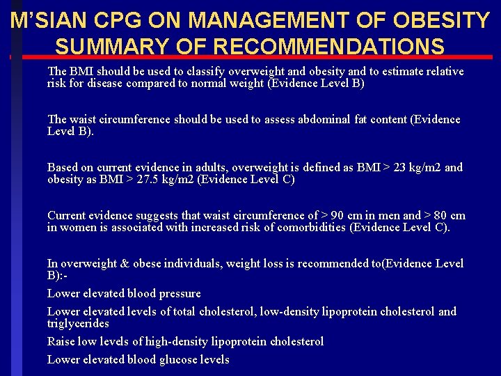 M’SIAN CPG ON MANAGEMENT OF OBESITY SUMMARY OF RECOMMENDATIONS The BMI should be used