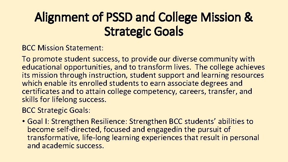 Alignment of PSSD and College Mission & Strategic Goals BCC Mission Statement: To promote