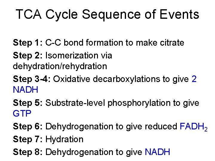 TCA Cycle Sequence of Events Step 1: C-C bond formation to make citrate Step