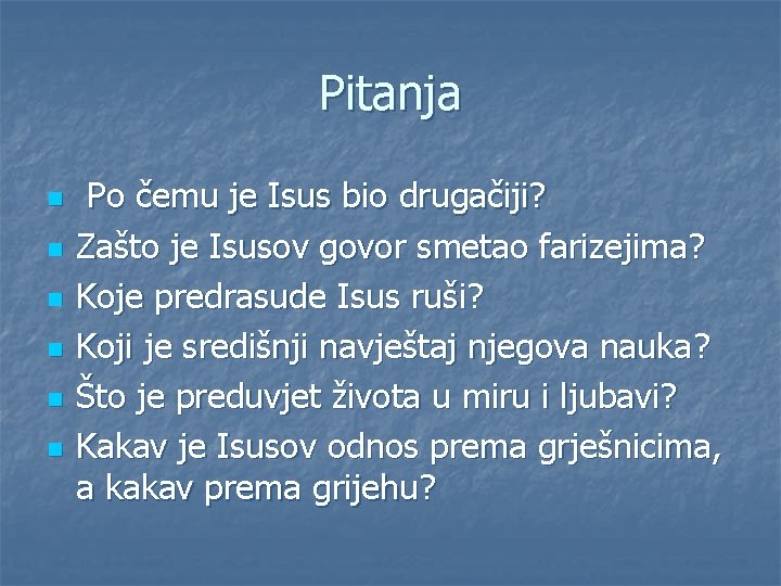 Pitanja n n n Po čemu je Isus bio drugačiji? Zašto je Isusov govor