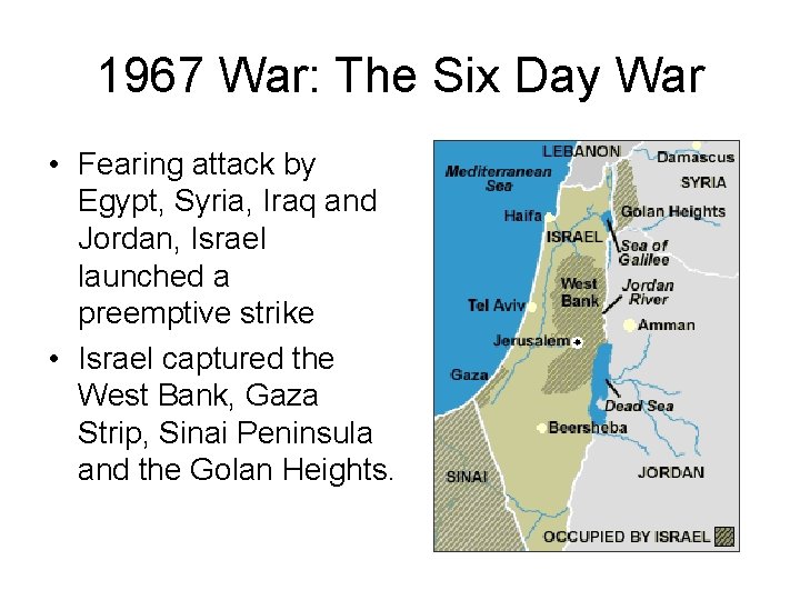 1967 War: The Six Day War • Fearing attack by Egypt, Syria, Iraq and