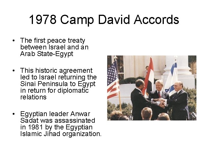 1978 Camp David Accords • The first peace treaty between Israel and an Arab