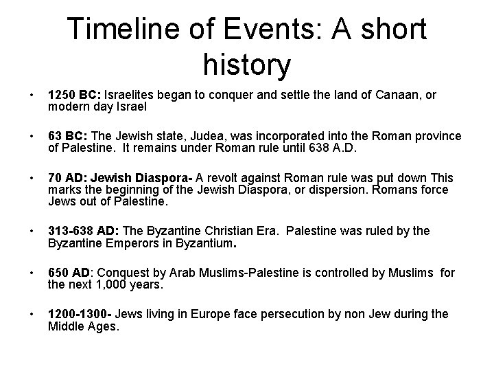Timeline of Events: A short history • 1250 BC: Israelites began to conquer and