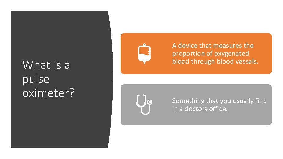 What is a pulse oximeter? A device that measures the proportion of oxygenated blood