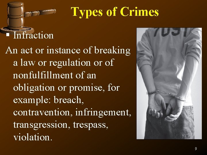 Types of Crimes § Infraction An act or instance of breaking a law or