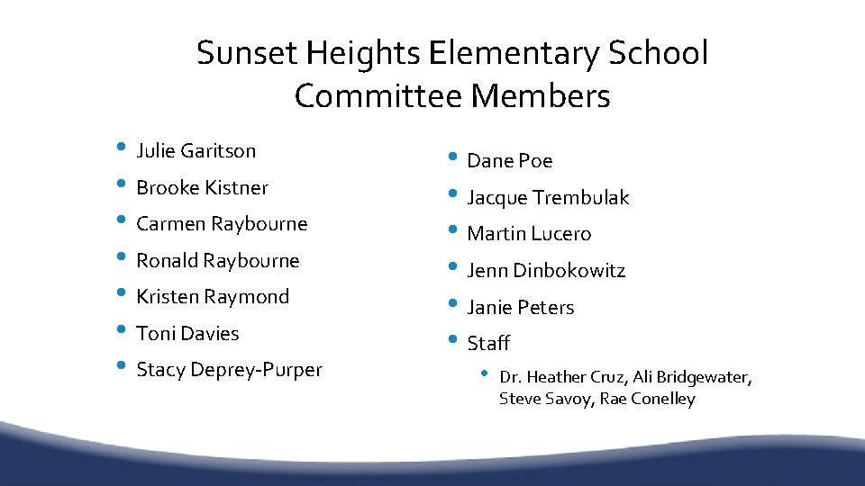 Sunset Heights Elementary School Committee Members • Julie Garitson • Brooke Kistner • Carmen