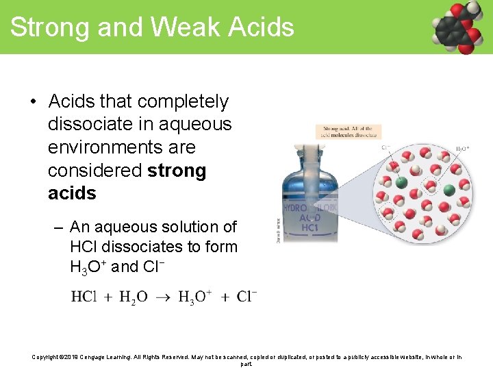 Strong and Weak Acids • Acids that completely dissociate in aqueous environments are considered