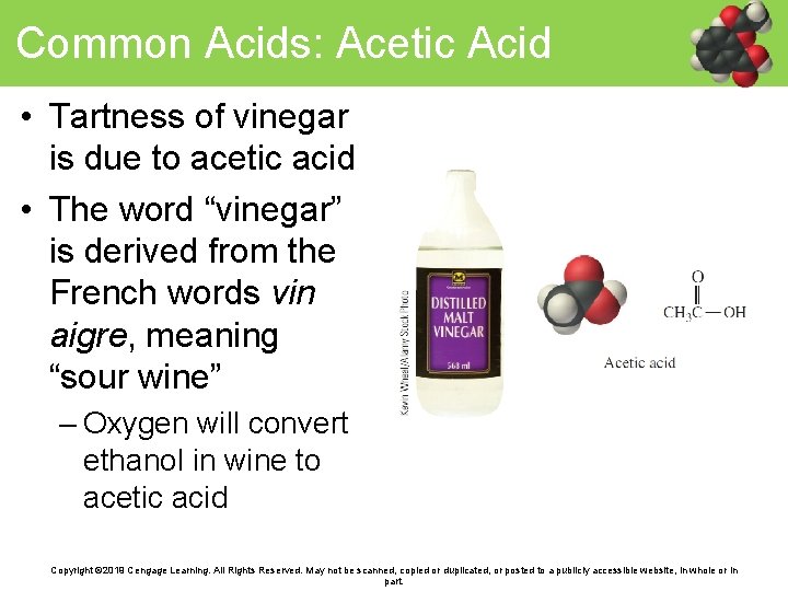 Common Acids: Acetic Acid • Tartness of vinegar is due to acetic acid •