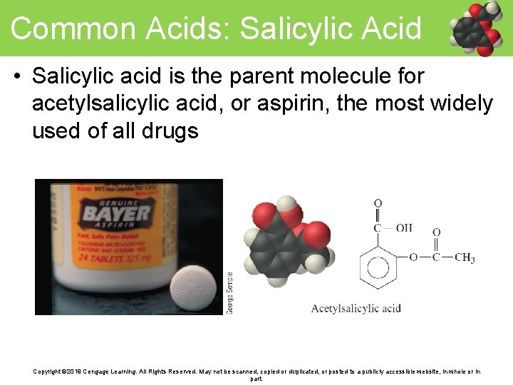 Common Acids: Salicylic Acid • Salicylic acid is the parent molecule for acetylsalicylic acid,
