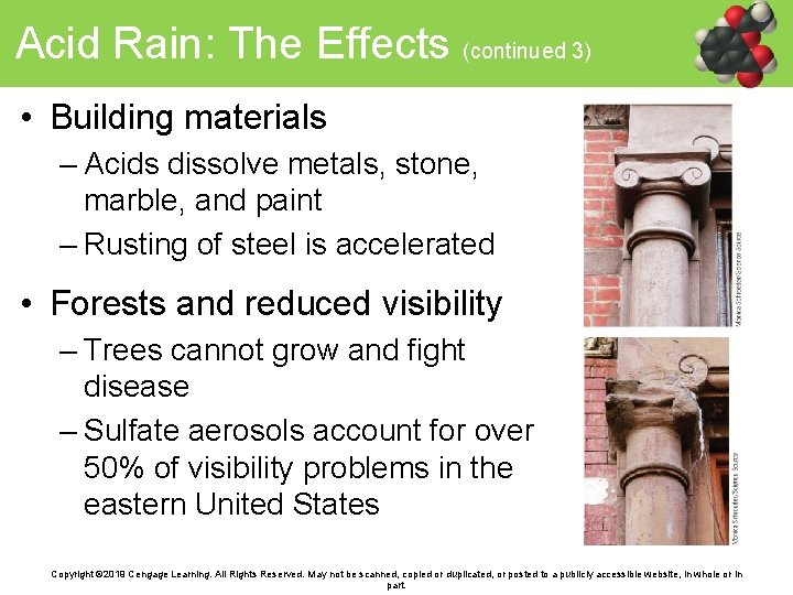 Acid Rain: The Effects (continued 3) • Building materials – Acids dissolve metals, stone,