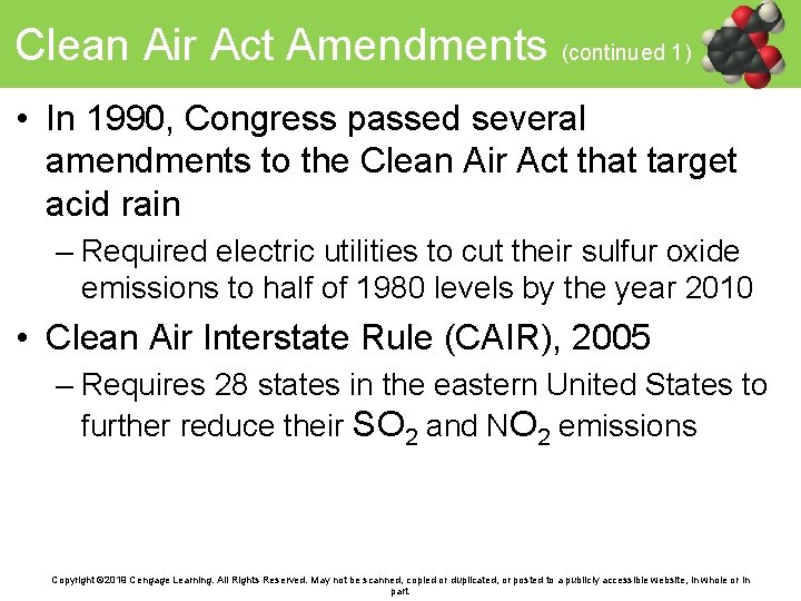 Clean Air Act Amendments (continued 1) • In 1990, Congress passed several amendments to