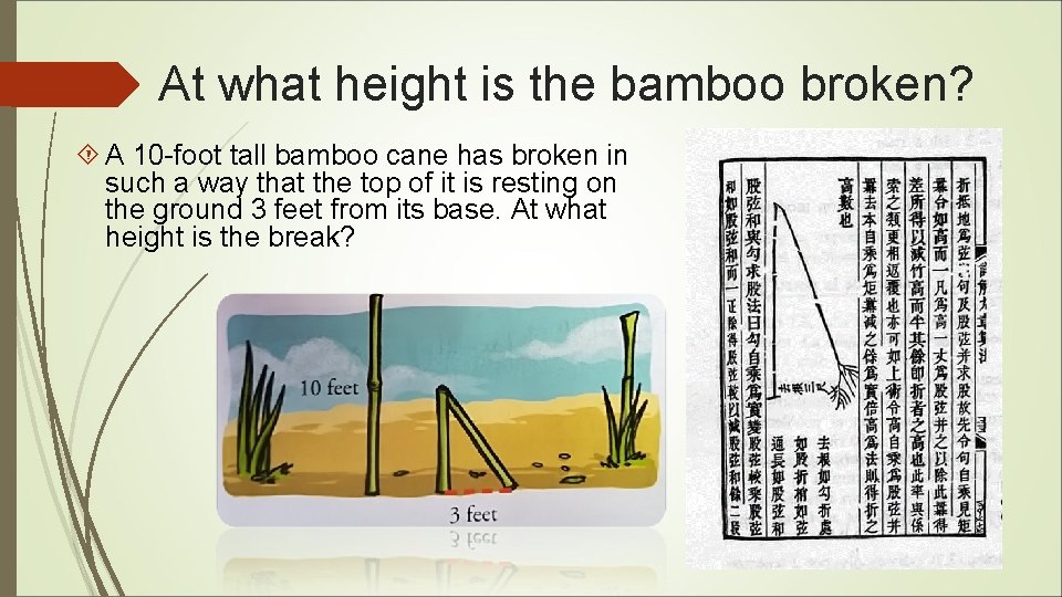 At what height is the bamboo broken? A 10 -foot tall bamboo cane has