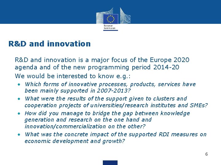 R&D and innovation • R&D and innovation is a major focus of the Europe