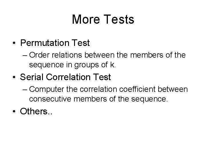 More Tests • Permutation Test – Order relations between the members of the sequence