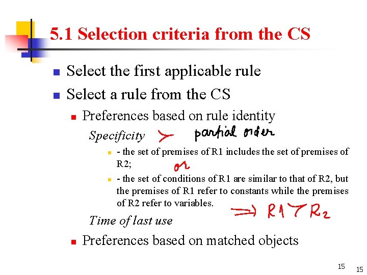 5. 1 Selection criteria from the CS n n Select the first applicable rule
