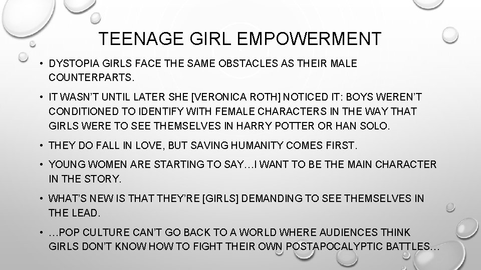 TEENAGE GIRL EMPOWERMENT • DYSTOPIA GIRLS FACE THE SAME OBSTACLES AS THEIR MALE COUNTERPARTS.