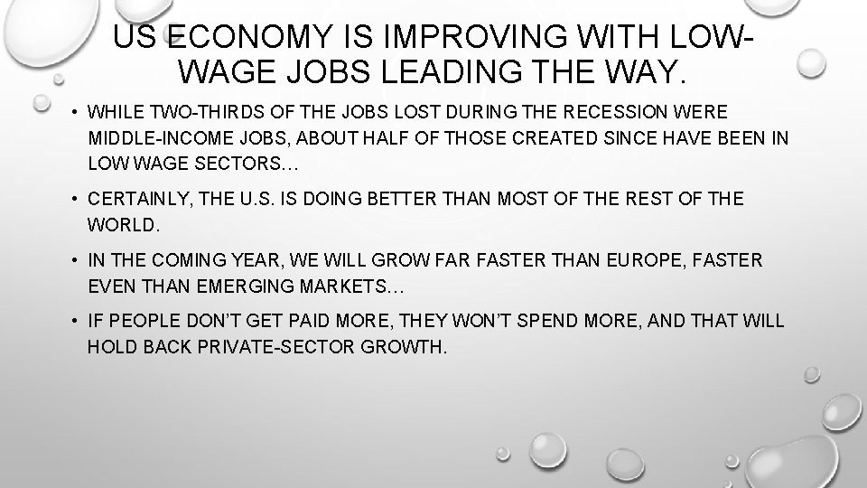 US ECONOMY IS IMPROVING WITH LOWWAGE JOBS LEADING THE WAY. • WHILE TWO-THIRDS OF