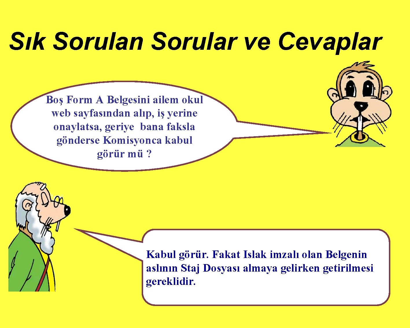 Sık Sorulan Sorular ve Cevaplar Boş Form A Belgesini ailem okul web sayfasından alıp,