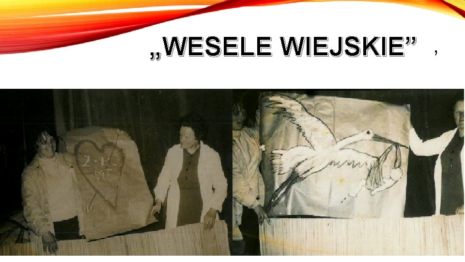 „WESELE WIEJSKIE” , 