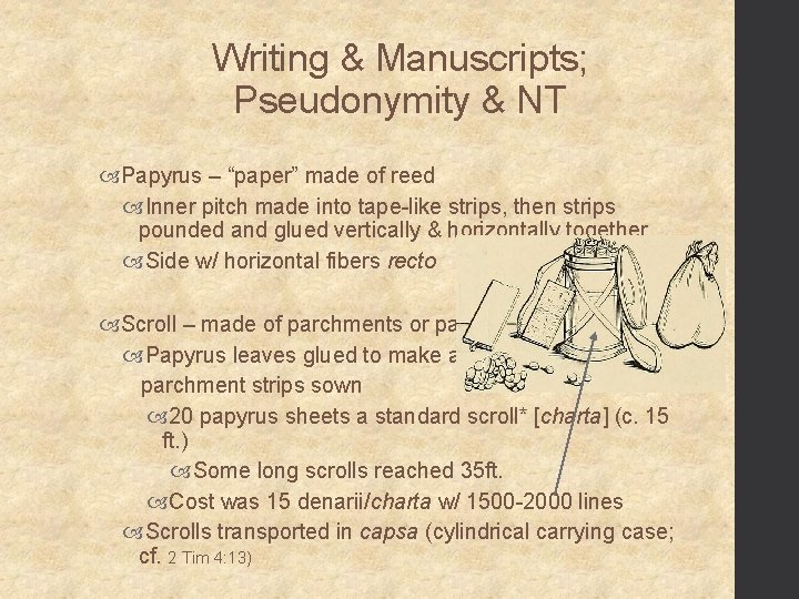 Writing & Manuscripts; Pseudonymity & NT Papyrus – “paper” made of reed Inner pitch